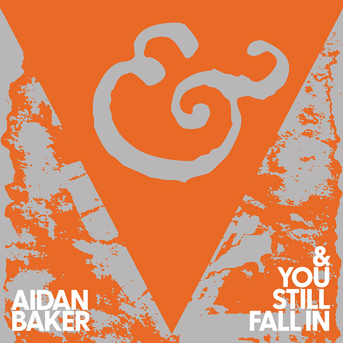 Aidan Baker'& You Still Fall In' Artwork
