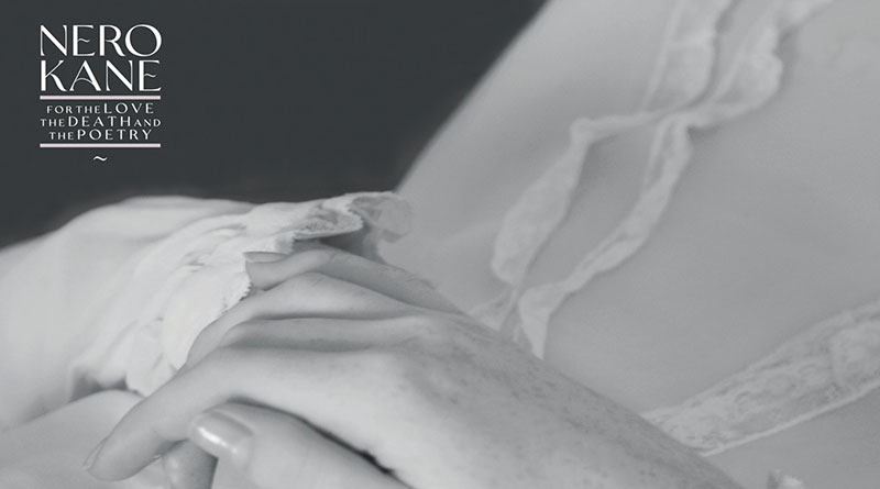 Review: Nero Kane ‘For The Love, The Death And The Poetry’