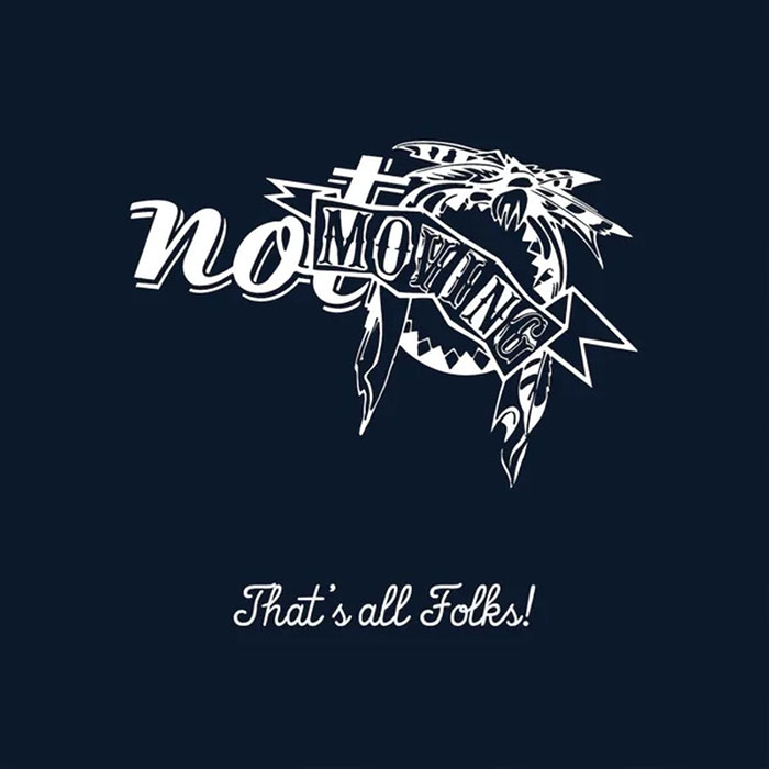 Not Moving 'That's All Folks!' Artwork