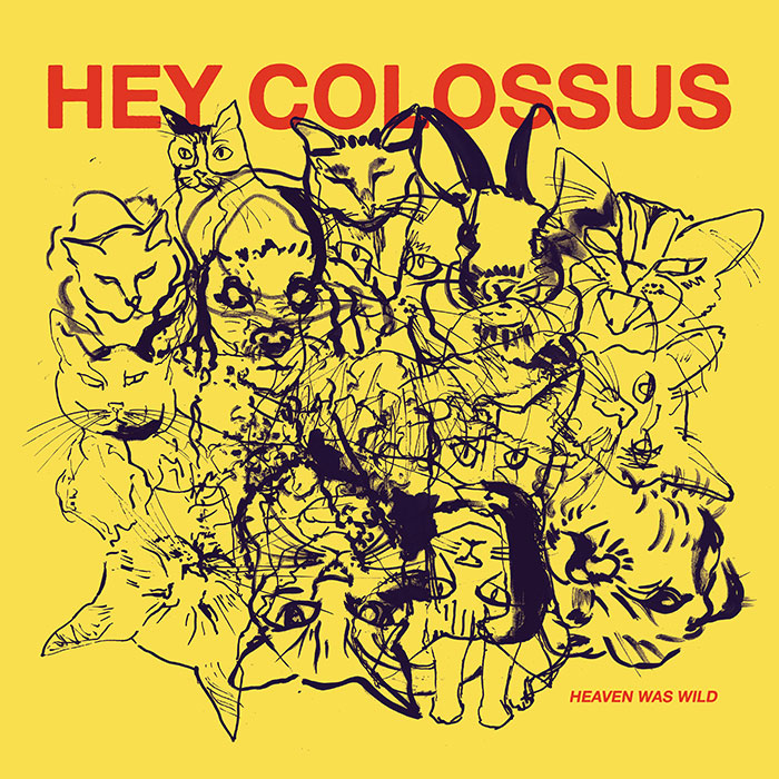 Hey Colossus'Heaven Was Wild' Artwork