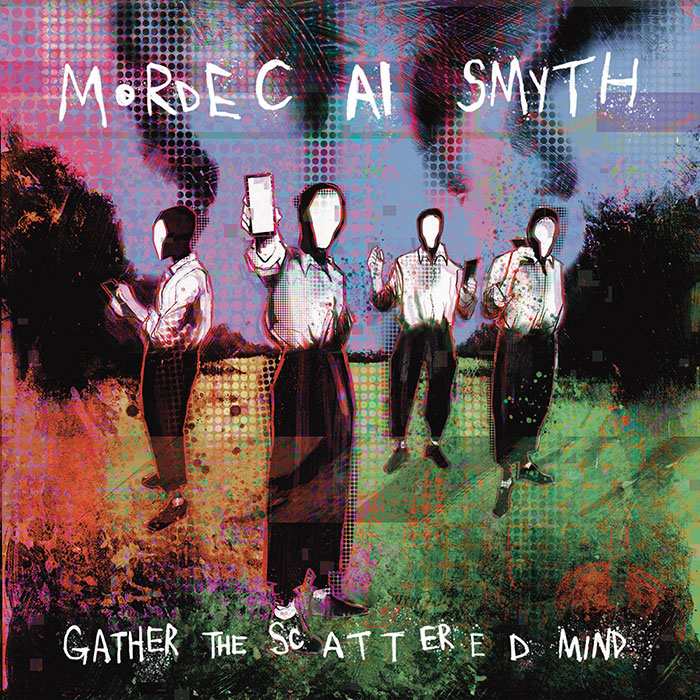 Mordecai Smyth'Gather The Scattered Mind' Artwork