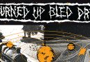 Review: Burned Up Bled Dry ‘Next Stop… Dead Stop…’ Review: Burned Up Bled Dry ‘Next Stop… Dead Stop…’
