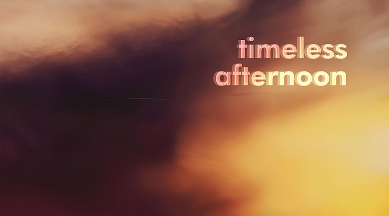 Review: Timeless Afternoon ‘Timeless Afternoon’ Review: Timeless Afternoon ‘Timeless Afternoon’