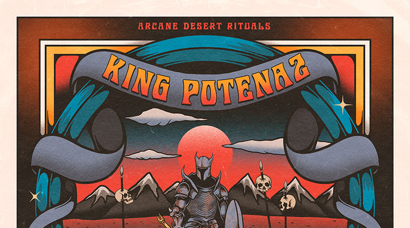 Review: King Potenaz ‘Arcane Desert Rituals Vol. 2’ Review: King Potenaz ‘Arcane Desert Rituals Vol. 2’