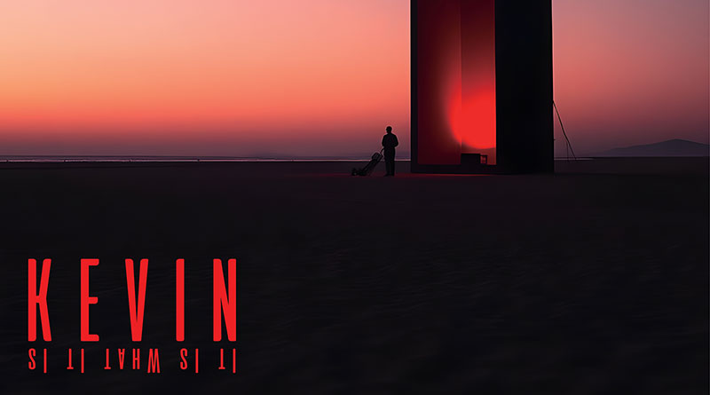 Review: Kevin ‘It Is What It Is’ Review: Kevin ‘It Is What It Is’