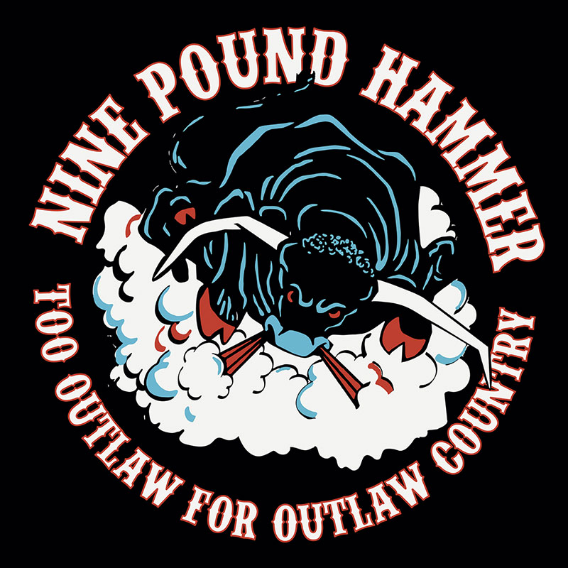 Nine Pound Hammer ‘Too Outlaw For Outlaw Country’ Artwork